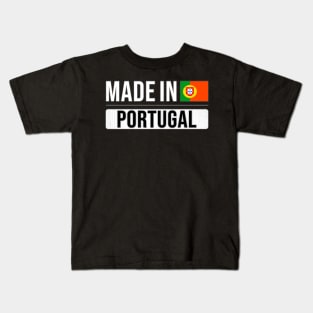 Made In Portugal - Gift for Portuguese With Roots From Portugal Kids T-Shirt